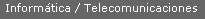 Inform�tica y Telecomunicaciones